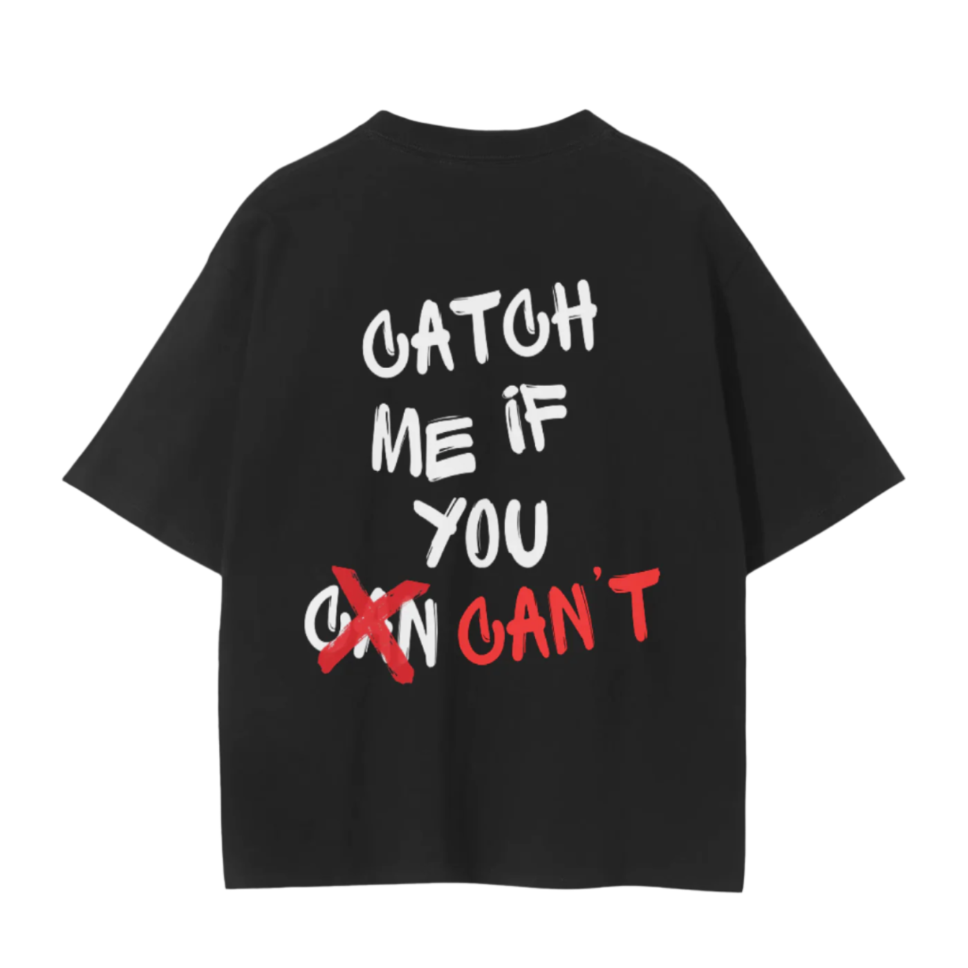 Catch Me If You Cant - T-Shirt