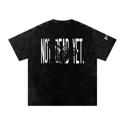 Not Dead Yet - Oversized T- Shirt