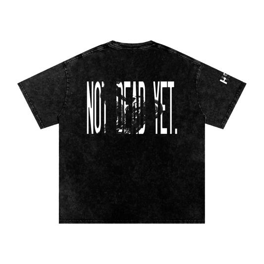 Not Dead Yet - Oversized T- Shirt